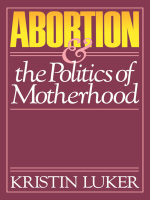 cover image of Abortion and the Politics of Motherhood